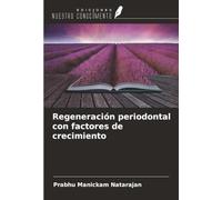 Regeneración periodontal con factores de crecimiento