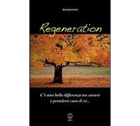 Regeneration. C'è una bella differenza tra curarsi e prendersi cura di sé...