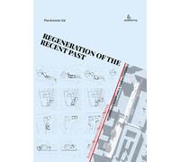 Regeneration of the recent past. International researching & teaching experience