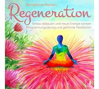Regeneration {Stress abbauen, neue Energie tanken, innere Ruhe finden} geführte Meditation CD | Entspannungsübung | Gedankenkarussell stoppen | Vergangenheit loslassen