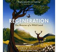 Regeneration: The Rescue of a Wild Land