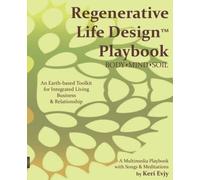 Regenerative Life Design Playbook: Body. Mind. Soil.