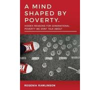 Regenia M Rawlinson A Mind Shaped by Poverty (Tascabile)
