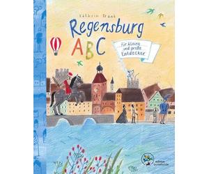 Regensburg ABC: für kleine und große Entdecker
