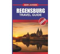 REGENSBURG TRAVEL GUIDE 2026: Explore Gothic Cathedral, Roman Ruins, and Traditional Sausage Kitchens in Bavaria