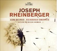 Regensburger Domspatzen/ Ratzinger - Rheinberger: Chorwerke