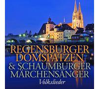 REGENSBURGER DOMSPATZEN & - VOLKSLIEDER