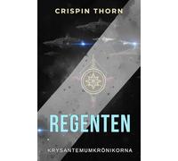 Regenten: Andra delen i trilogin KRYSANTEMUMKRÖNIKORNA