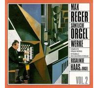 Reger - Complete Organ Works Vol 2 - Haas, Rosalinde
