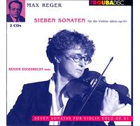 Reger/ Eggebrecht, Renate - 7 Sonatas Violin Solo Op.91