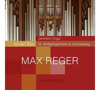 Reger/ Ella - Organ Music On The Jehmlich Organ At Schneeberg