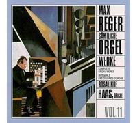Reger, M. - Compl.Organ Works Vol.11