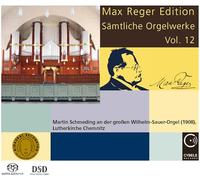 REGER, M. - ORGAN WORKS VOL.12