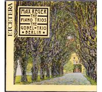 REGER, M. - TRIOS OP.2 & OP. 102