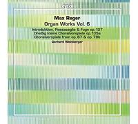 Reger/ Weinberger - Organ Works 6