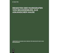 Regesten Der Markgrafen Von Brandenburg Aus Askanischem Hause (Copertina rigida)
