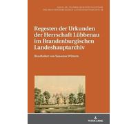 Regesten der Urkunden der Herrschaft Luebbenau im Brandenburg (Copertina rigida)