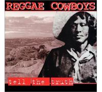 Reggae Cowboys - Tell the Truth