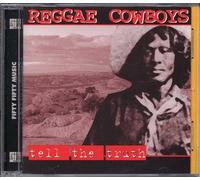 Reggae Cowboys - Tell The Truth