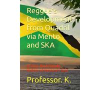 Reggae’s Development from Quadril via Mento and SKA: A Sonic Rock Steady History of Jamaica’s Soul