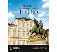 Regge e Castelli NATIONAL GEOGRAPHIC n° 14 Il Palazzo Reale di Torino e le resid