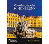Regge e Castelli NATIONAL GEOGRAPHIC n° 27 La reggia e il giardino di Schönbrunn