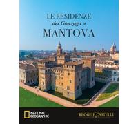 Regge e Castelli NATIONAL GEOGRAPHIC n° 32 Palazzo Te e le residenze dei Gonzaga