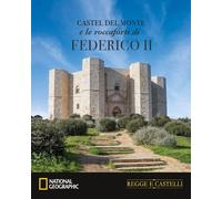 Regge e Castelli NATIONAL GEOGRAPHIC n° 39 Castel del Monte e le roccaforti di F