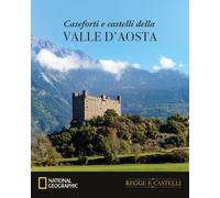 Regge e Castelli NATIONAL GEOGRAPHIC n° 43 Caseforti e castelli della Valle d’Ao