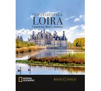 Regge e Castelli NATIONAL GEOGRAPHIC n° 5 I castelli della Loira. Chambord, Bloi