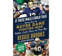 Reggie Brooks If These Walls Could Talk: Notre Dame Fighting Irish (Tascabile)