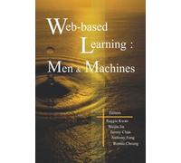Reggie Kwan Web-based Learning: Men And Machines - Proceedings Of Th (Tascabile)