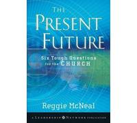 Reggie McNeal The Present Future (Tascabile)