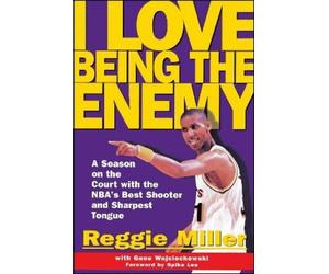 Reggie Miller I Love Being the Enemy (Tascabile)