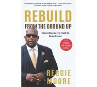 Reggie Moore Rebuild, From the Ground Up (Tascabile)