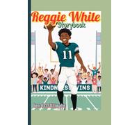 Reggie White Storybook: The Boy Who Tackled Trouble and Chased Kindness
