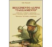 Reggimento alpini «Tagliamento». 1943-45 - Mansutti Aldo