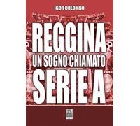 Reggina un sogno chiamato serie A