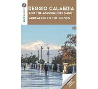 Reggio Calabria and the Aspromonte park: appealing to the senses. Con Carta geografica ripiegata