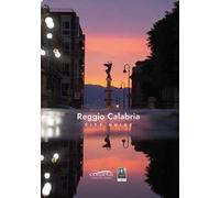 Reggio Calabria city guide. Ediz. bilingue