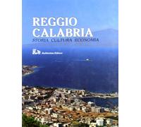 Reggio Calabria. Storia cultura economia