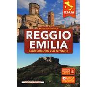 Reggio Emilia. Guida alla città e al territorio