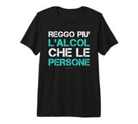 Reggo più L'Alcol Che Le Persone - Scritte Divertenti Alcol Maglietta Premium
