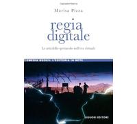 Regia digitale. Le arti dello spettacolo nell'era virtuale