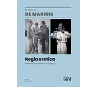 Regia eretica. Il Novecento teatrale e i suoi doppi