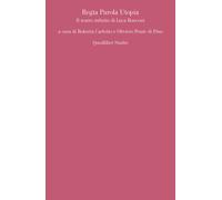 Regìa parola utopia. Il teatro infinito di Luca Ronconi - Carlotto R. (cur...