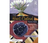 Regie Routman The Heart-Centered Teacher (Tascabile)