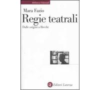 Regie teatrali. Dalle origini a Brecht