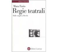 Regie teatrali. Dalle origini a Brecht - Fazio Mara
