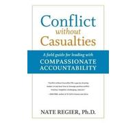 REGIER Conflict without Casualties: A Field Guide for Leading with C (Tascabile)